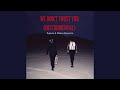 We Don't Trust You - Future & Metro Boomin (Instrumental)