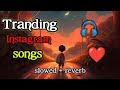 TRANDING INSTAGRAM SONG 🥰 LOFI MASHUP SONG | MASHUP LOVE | MIND RELAX LOFI MASHUP | Dj Vinod Baghel