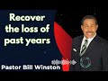 Bill Winston - Recover the loss of past years