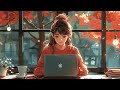 🎵 Lo-fi Music for Study 📖 Hip-Hop Relax Vibe | Chill Tracks for Work