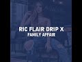 Ric Flair Drip X Family Affair