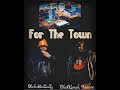 For The Town                                           WestBeach Finesse x StickzDaBully