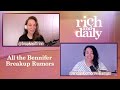 All the Bennifer Breakup Rumors | Rich & Daily | Podcast
