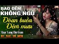 Nhạc Vàng Xưa Tuyển Chọn, THƯ GIÃN Ru Ngủ Về Đêm | Nhạc Trữ Tình Hải Ngoại Bất Hủ ÊM TAI CỰC HAY