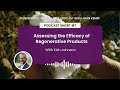 Podcast Short #7: Assessing the Efficacy of Regenerative Products with Kish Johnson