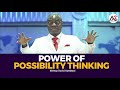 POWER OF POSIBILITY THINKING// BISHOP DAVID OYEDEPO