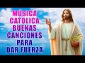 💝La Música Católicas Que Trae Paz Y Tranquilidad🕊️Hermosas Alabanzas Para Expulsar Todo Made Tu Vida