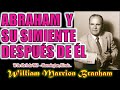 ABRAHAM Y SU SIMIENTE DESPUES DE EL - Por William Marrion Branham