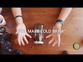 How to make cold brew
