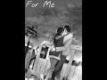 YunGifted Ft. Jayrila - For Me