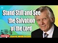 Stand Still and See the Salvation of the Lord - David Wilkerson -