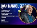 Joan Manuel Serrat Latin Songs Ever ~ The Very Best Songs Playlist Of All Time