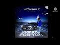 SwitchOTR - Coming For You ft. A1 x J1 ( 1 Hour Loop )
