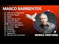 Mix Marcos Barrientos - Marco Barriento Lo Mejor de la Musica Cristiana - Adoaracion 2024