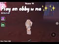 Play an obby w me✨✨