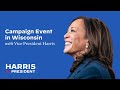 Campaign Event in Wisconsin with Vice President Kamala Harris