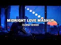 Midnight Love Mashup | Lofi Song | Hindi English Mix - JKSS PRODUCTION | Slowed + Reverb #song