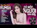 CÓ MỘT NGƯỜI VẪN ĐỢI, THƯƠNG LY BIỆT - ALBUM RUMBA XUẤT SẮC NHẤT 2024 - NGÂN NGÂN COVER CỰC HÓT