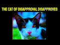 CAT OF DISAPPROVAL DISAPPROVES