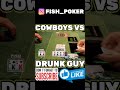 ALL IN vs a SUPER DRUNK GUY