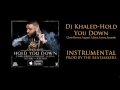 Dj Khaled Hold you down Instrumental +FLP DOWNLOAD LINK