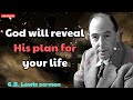 God will reveal His plan for your life - C. S.  Lewis sermon