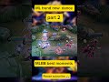 Part 2 trend ml #mobilelegends #mlbb #bestmoments #trendingshorts #shortvideo #alllstarml