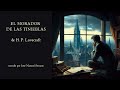 EL MORADOR DE LAS TINIEBLAS de H. P. Lovecraft. Audiolibro completo en español