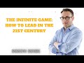 The Infinite Game: How to Lead in the 21st Century - Leader Simon Sinek