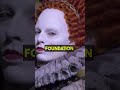Queen Elizabeth I's Deadly Makeup Routine #shorts #history