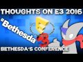 Thoughts on E3 2016 - Bethesda's Conference