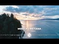 MÚSICA CRISTIANA QUE TRAE PAZ Y TRANQUILIDAD - HERMOSAS ALABANZAS CRISTIANAS DE ADORACION 2024