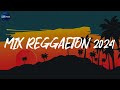 LO MAS NUEVO ~ MIX REGGAETON 2024 ~ Las Mejores Canciones Actuales