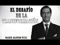 Mario Alonso Puig | El desafío de la transformación