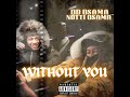 Without You (feat. Notti Osama)