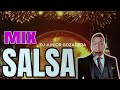 EL MEJOR MIX DE SALSA - MEZCLA DE SALSA - SALSA MIX 2024 - SALSA ROMANTICA - SALSA CLASICA