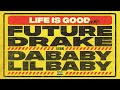 Future - Life Is Good (Remix - Audio) ft. Drake, DaBaby, Lil Baby