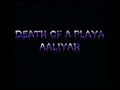 Death Of A Playa - Aaliyah