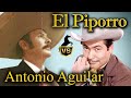 Puros Éxitos de Antonio Aguilar Vs El Piporro Sus Mejores Canciones Rancheras y Corridos Famosos
