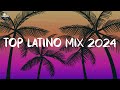 TOP LATINO MIX 2024 | Las Mejores Canciones Actuales | LO MAS NUEVO