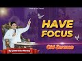 HAVE FOCUS __ Old Sermon__Apostle Ankur Narula g @AnkurNarulaMinistries