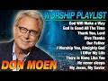 Don Moen - Non Stop Don Moen Praise and Worship Songs 2024 Hits - Top 10 Morning Worship Songs 2024