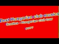 Best Hungarian club musics Part 5