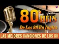 Grandes Exitos De Los 80 y 90 - Clasicos De Los 80 y 90 - Retromix 80 y 90 En Inglés
