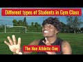 Different types of Students in Gym Class