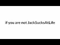 JackSucksAtLife comment on this video