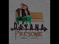 Presome = dayana (official Audio)