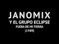 Janomix y el grupo Eclipse - Fuera de mi Tierra (1989)