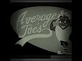 Average Joe - Big Ant, GP, Rav