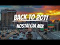 Back to 2011 ~ Nostalgia Mix